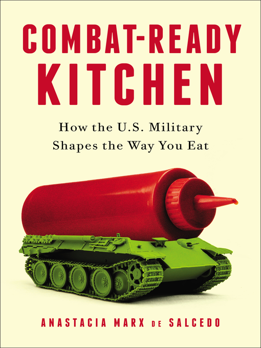 Title details for Combat-Ready Kitchen by Anastacia Marx de Salcedo - Available